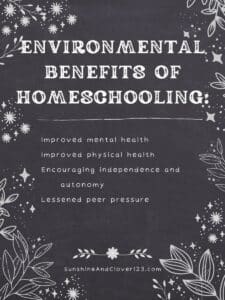 The environmental benefits of homeschooling include lessened peer pressure, an improvement in mental and physical health, and encouraging independence and autonomy.