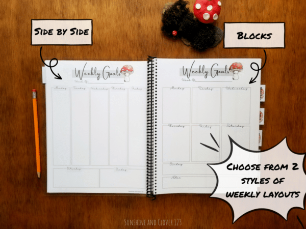 Homeschool planner has two styles of weekly layouts. Both options have all 7 days on one sheet but you can choose between the side by side days or the block style.