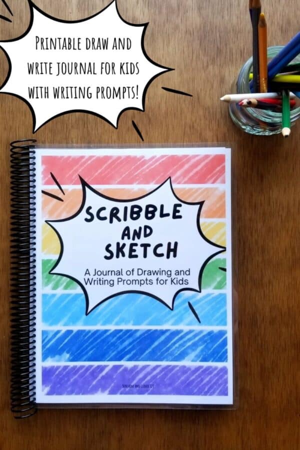Printable journal for kids includes room for drawing and large lines for writing. Journal cover is titled Scribble and Sketch and has rainbow design on the front.