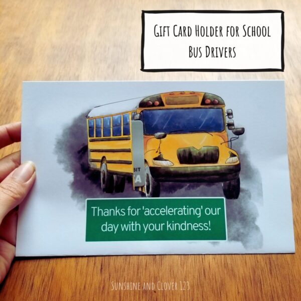 Gift card holder for school bus drivers. Hand illustrated school bus with white background has gift card emerging from the bus door. Has a green sign that reads "Thanks for accelerating our day with your kindness!".