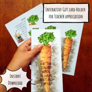 Printable gift card holders for teachers includes an interactive element where you can pull the carrot top out from the carrot to reveal a gift card.