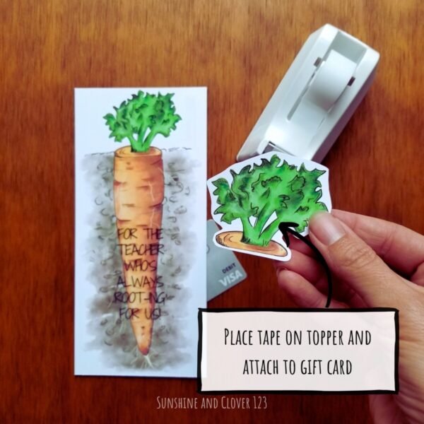 Thank you card for teachers includes little toppers to tape onto your gift card prior to placing in slot. Topper looks like the top of a carrot.