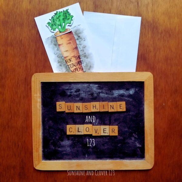 Teacher appreciation card by Sunshine and Clover 123. Hand illustrated with a carrot in the dirt.